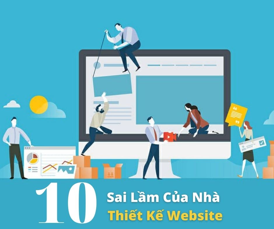 10 Sai Lầm Phổ Biến Nhất Mà Nhà Thiết Kế Website Mắc Phải